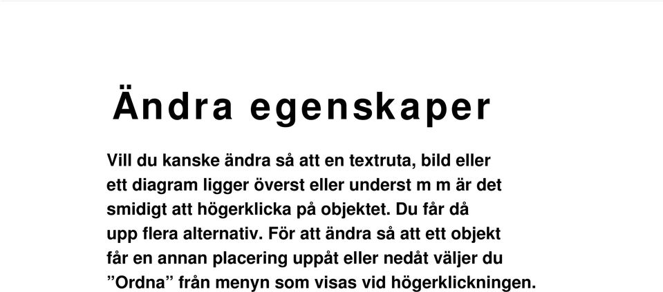 objektet. Du får då upp flera alternativ.