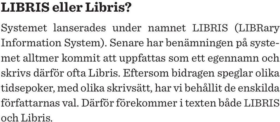 skrivs därför ofta Libris.