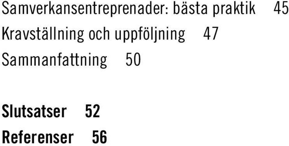 och uppföljning 47