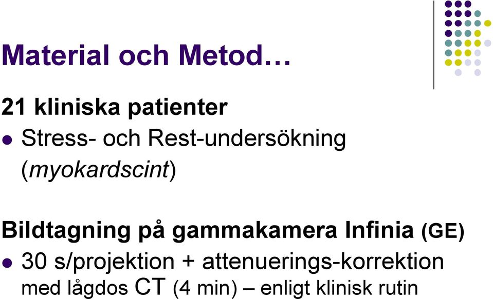 gammakamera Infinia (GE) 30 s/projektion +