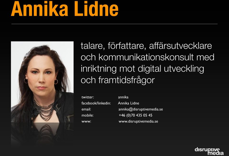 framtidsfrågor twitter: annika facebook/linkedin: Annika Lidne