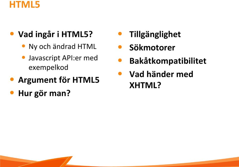 exempelkod Argument för HTML5 Hur gör man?