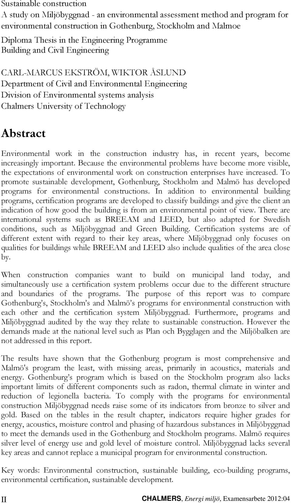 Technology Abstract Environmental work in the construction industry has, in recent years, become increasingly important.