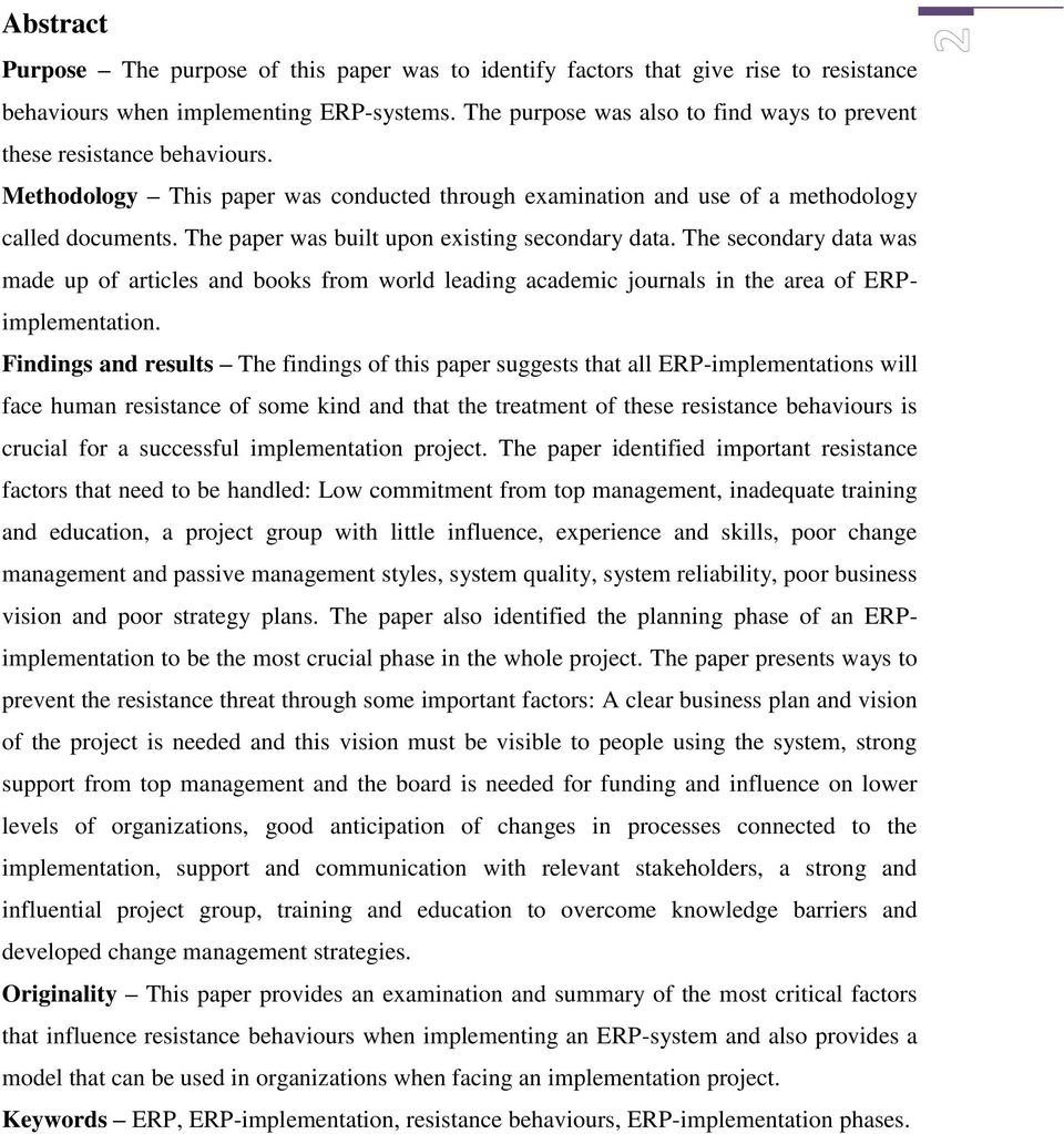 The paper was built upon existing secondary data. The secondary data was made up of articles and books from world leading academic journals in the area of ERPimplementation.