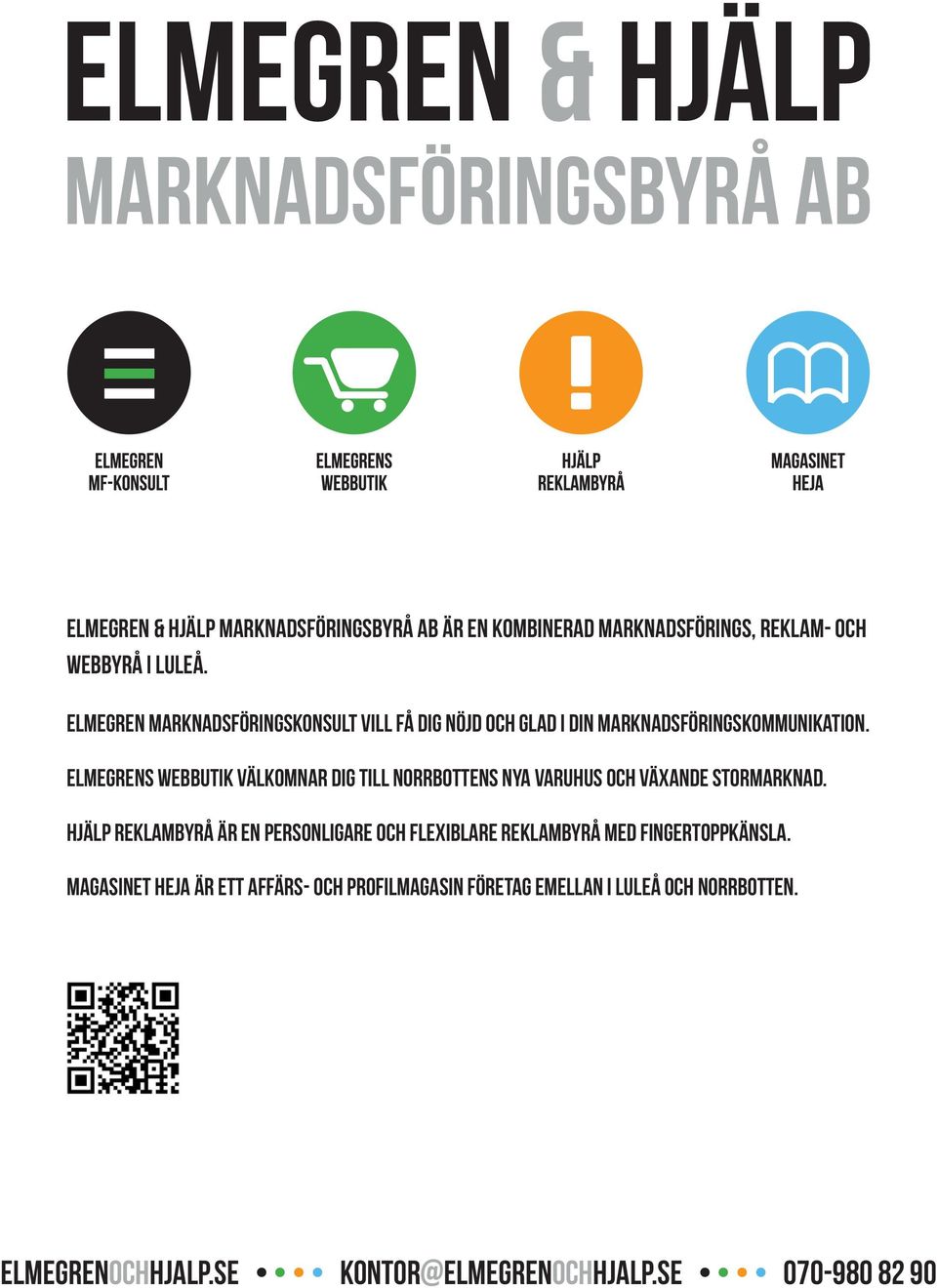 elmegrens webbutik Välkomnar dig till norrbottens nya varuhus och växande stormarknad.