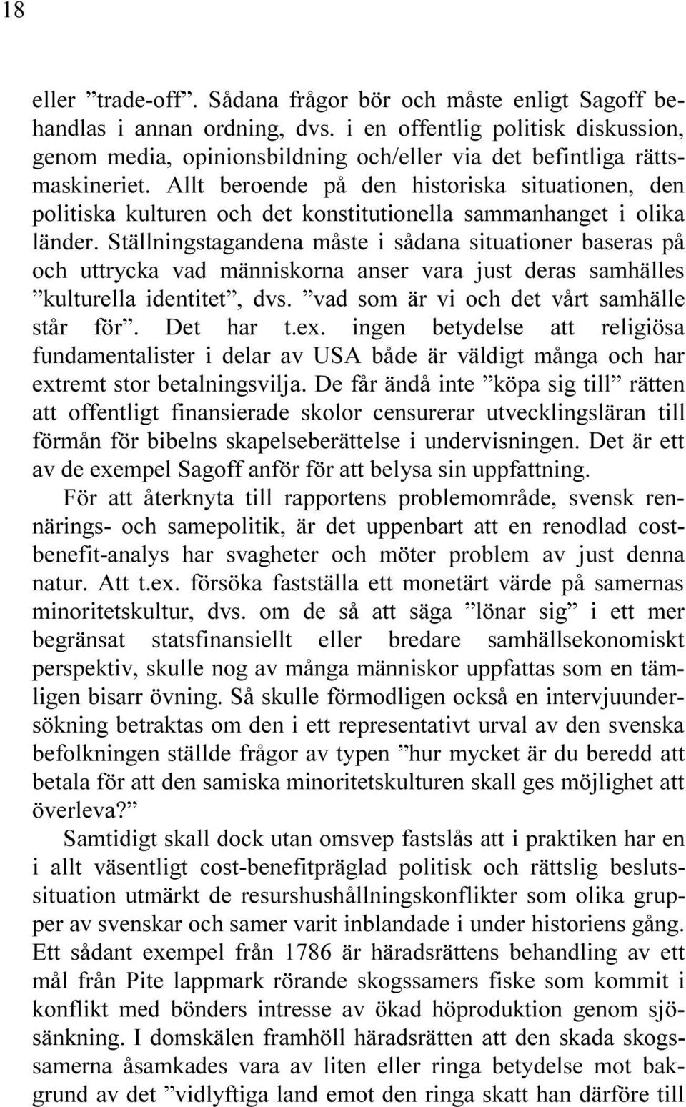 NNISKORNA ANSER VARA JUST DERAS SAMH LLES KULTURELLA IDENTITET DVS VAD SOM R VI OCH DET V RT SAMH LLE ST R F R $ET HAR TEX INGEN BETYDELSE ATT RELIGI SA FUNDAMENTALISTER I DELAR AV 53!