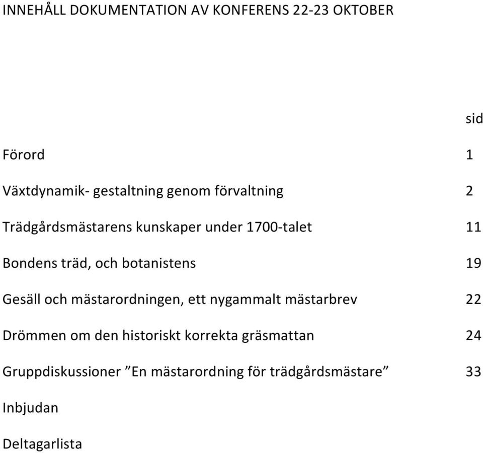 Gesäll och mästarordningen, ett nygammalt mästarbrev Drömmen om den historiskt korrekta