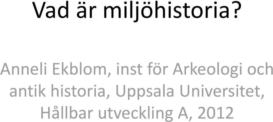 Arkeologi och antik historia,