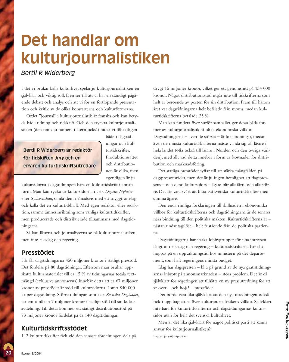 Ordet journal i kulturjournalistik är franska och kan betyda både tidning och tidskrift.
