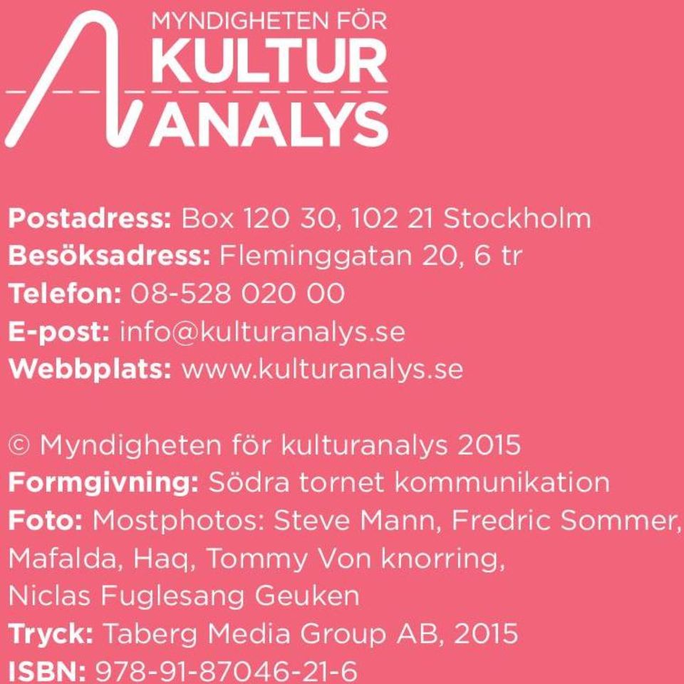 se Webbplats: www.kulturanalys.