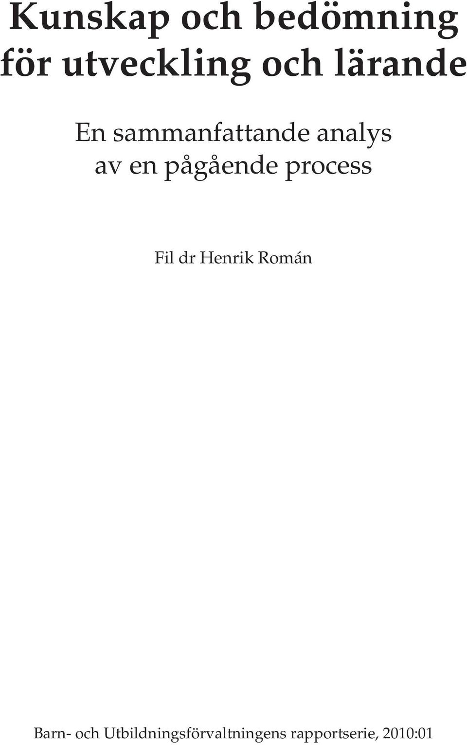 pågående process Fil dr Henrik Román Barn-