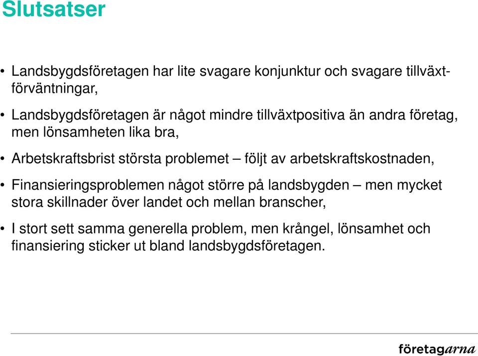 arbetskraftskostnaden, Finansieringsproblemen något större på landsbygden men mycket stora skillnader över landet och