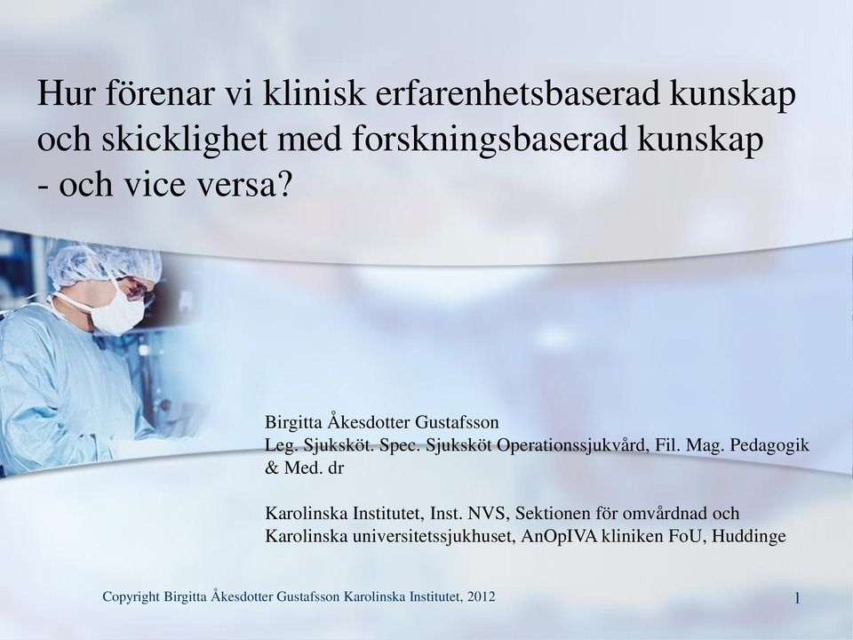 Pedagogik & Med. dr Karolinska Institutet, Inst.