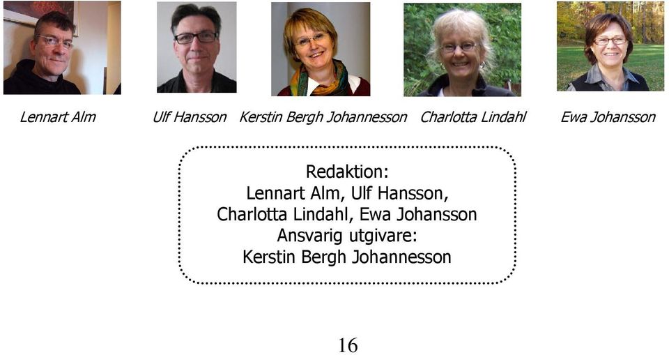 Lennart Alm, Ulf Hansson, Charlotta Lindahl, Ewa