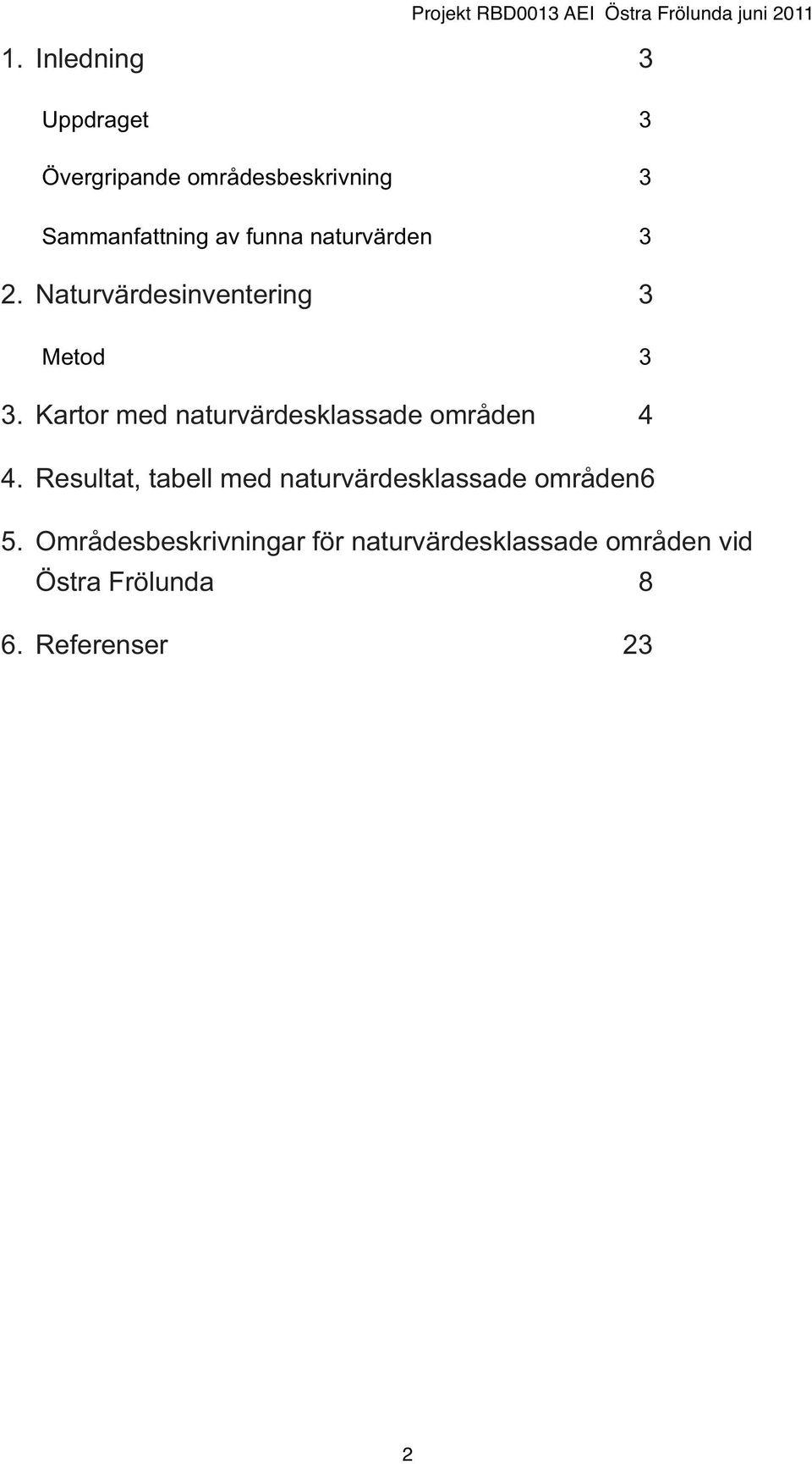 Kartor med naturvärdesklassade områden 4 4.