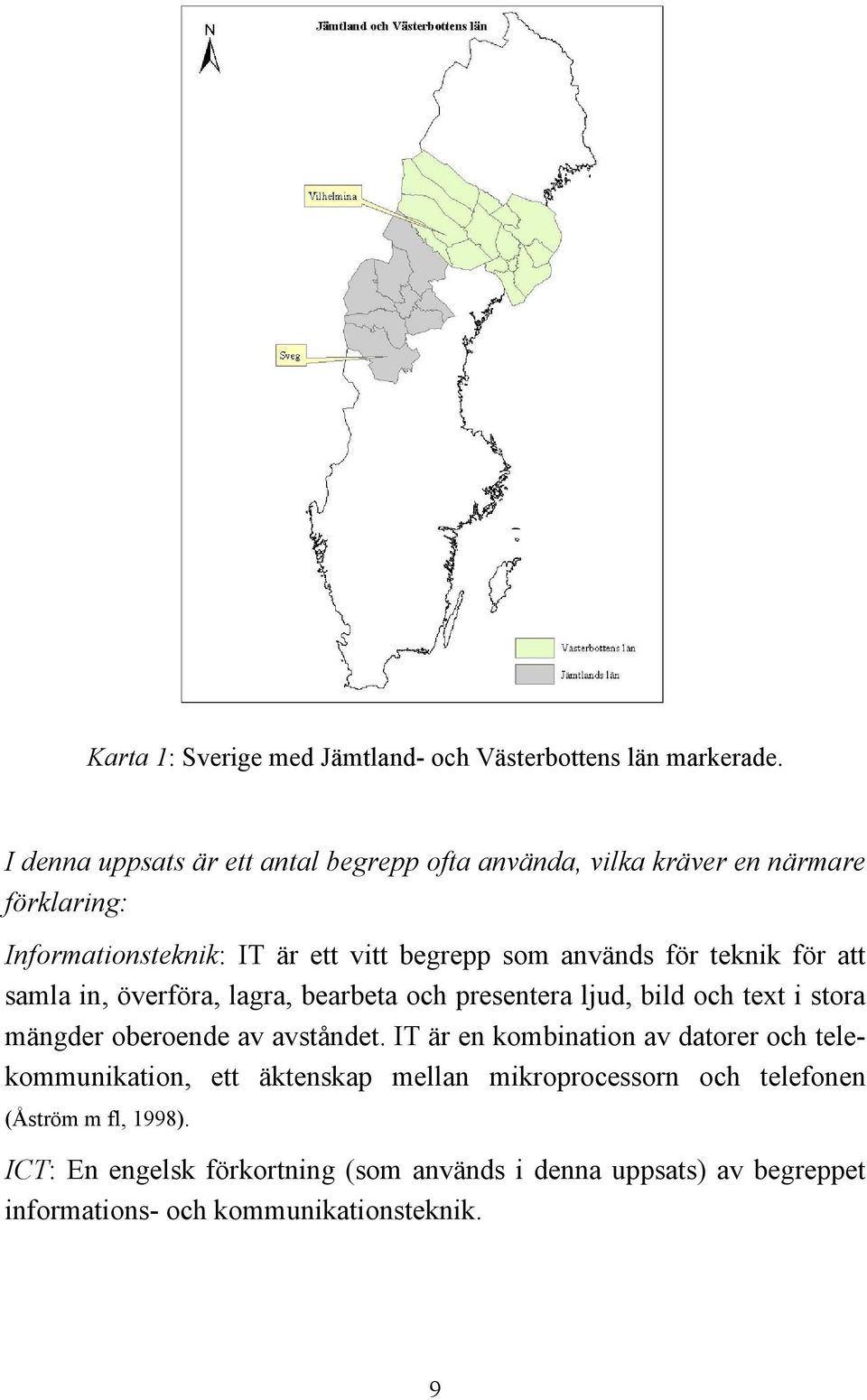 för teknik för att samla in, överföra, lagra, bearbeta och presentera ljud, bild och text i stora mängder oberoende av avståndet.