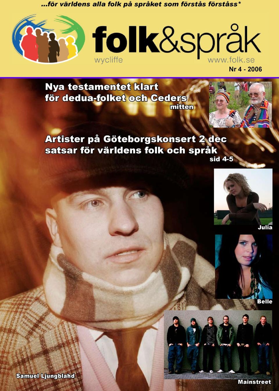 4-2006 Artister på Göteborgskonsert 2 dec satsar för