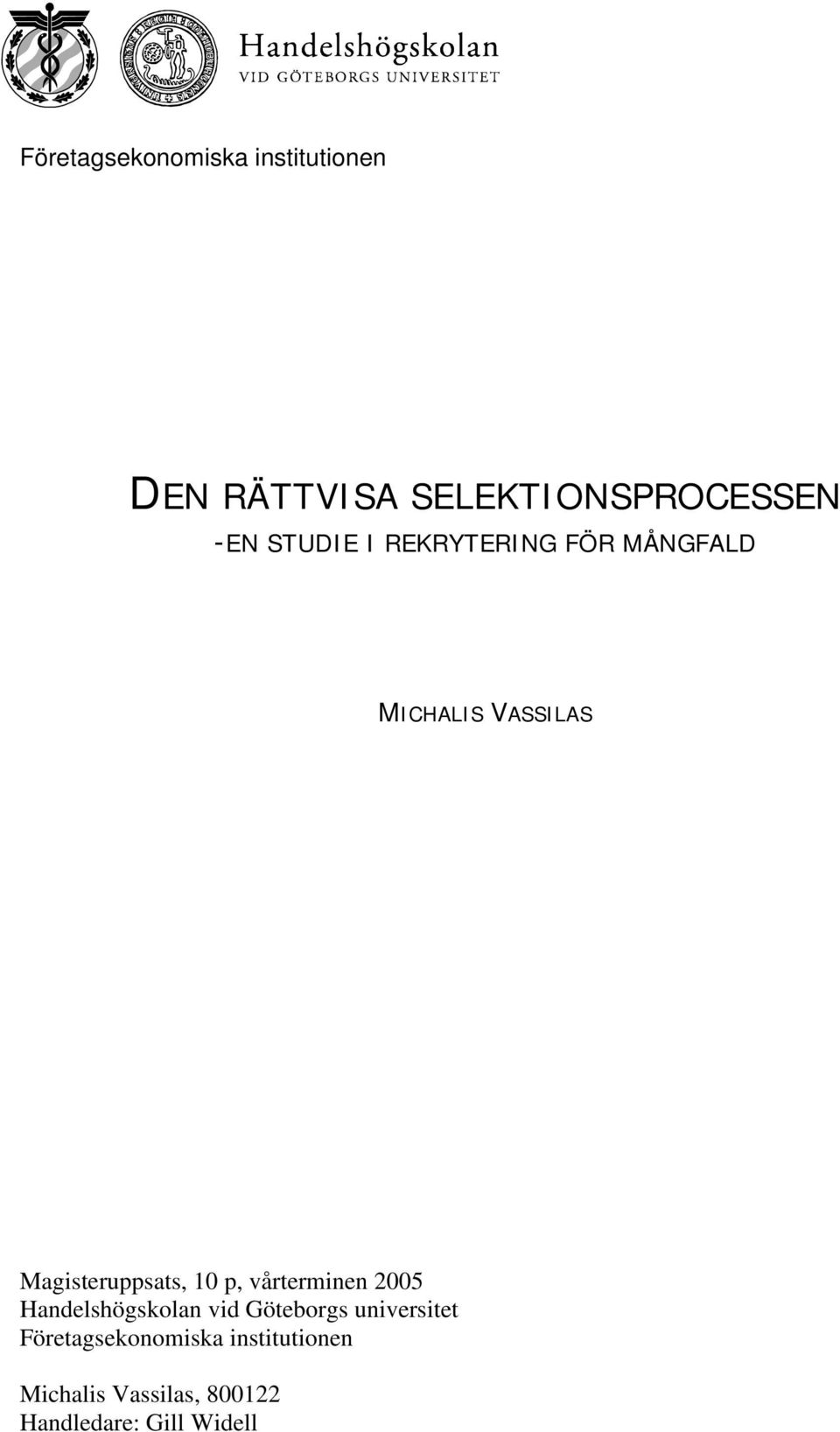 Magisteruppsats, 10 p, vårterminen 2005 Handelshögskolan vid