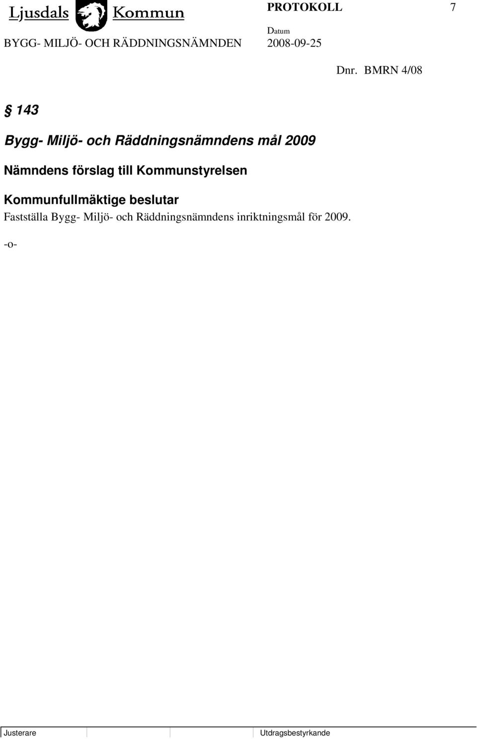 2009 Nämndens förslag till Kommunstyrelsen