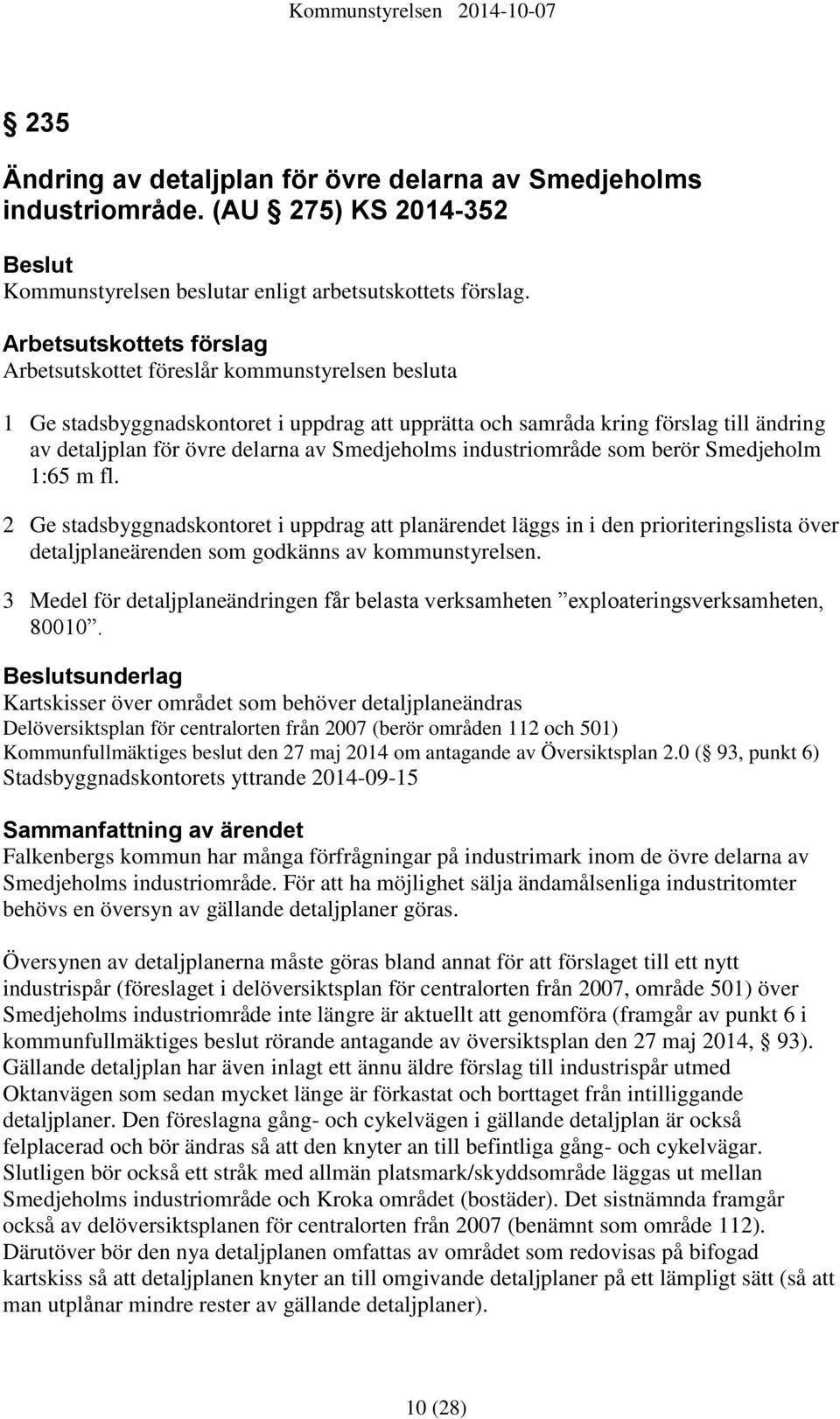 Smedjeholms industriområde som berör Smedjeholm 1:65 m fl.