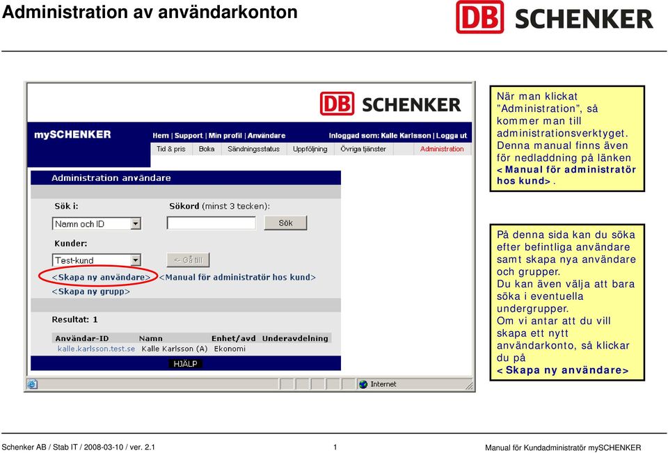 På denna sida kan du söka efter befintliga användare samt skapa nya användare och grupper.