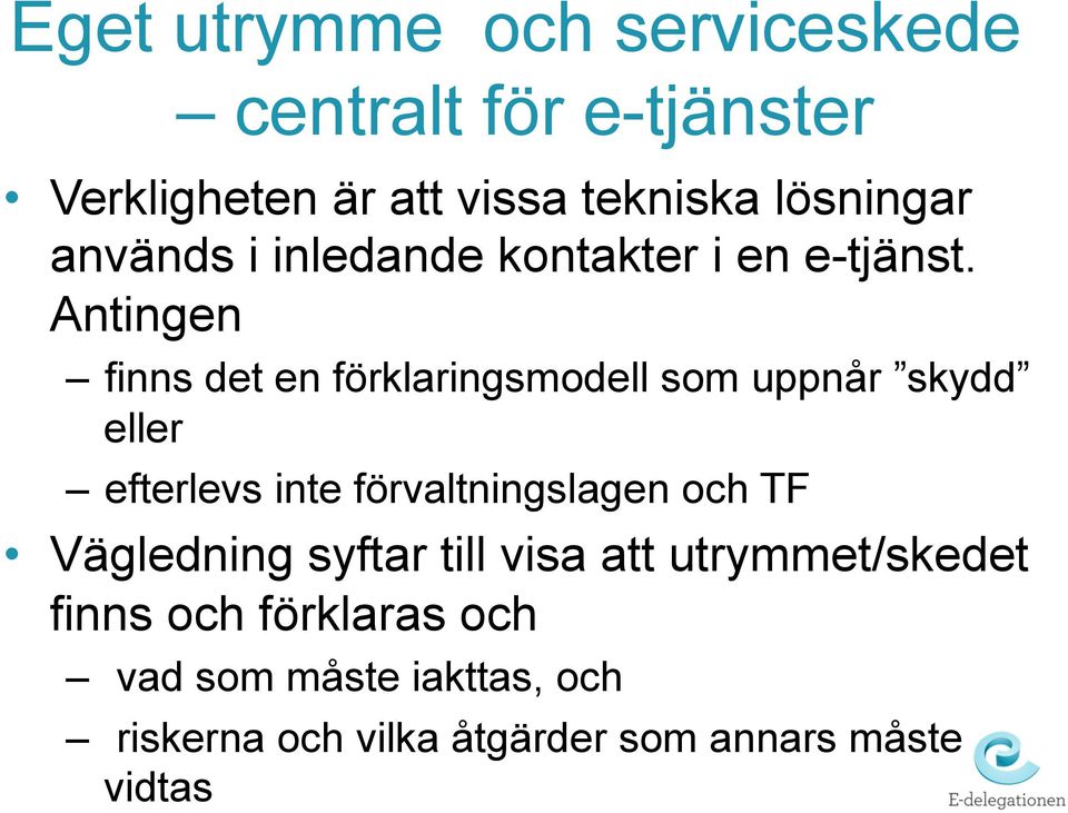 Antingen finns det en förklaringsmodell som uppnår skydd eller efterlevs inte förvaltningslagen och