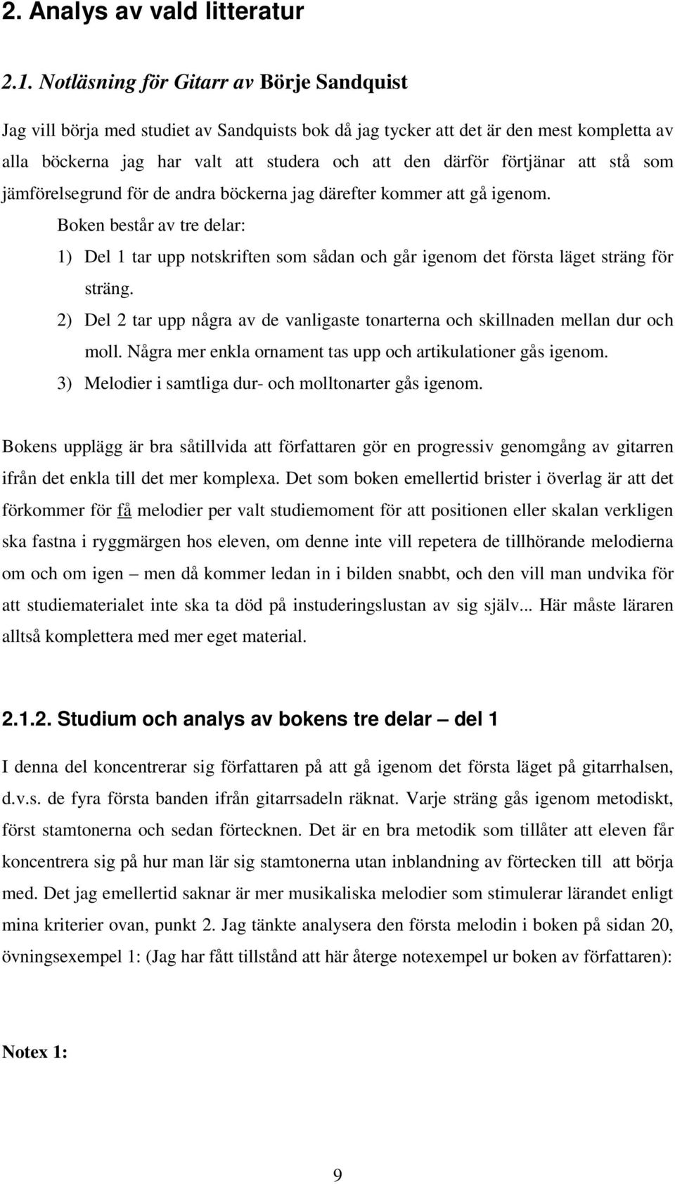 förtjänar att stå som jämförelsegrund för de andra böckerna jag därefter kommer att gå igenom.