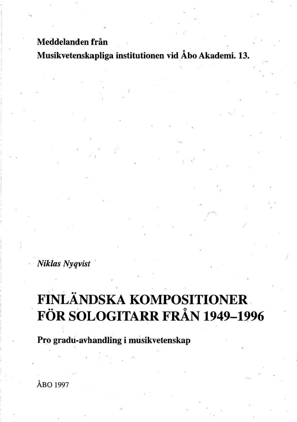 Niklas Nyqvist ' FINLÄNDSKA KOMPOSITIONER 0 FOR