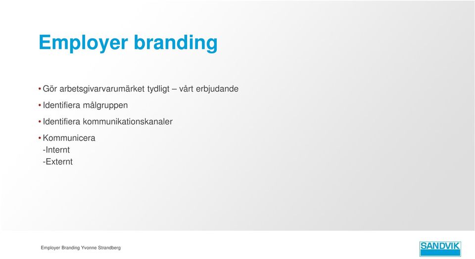 Identifiera kommunikationskanaler Kommunicera