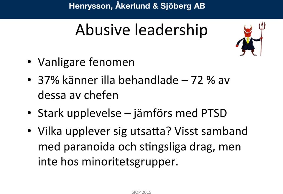 med PTSD Vilka upplever sig utsaua?