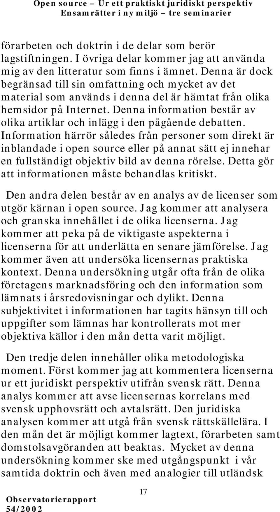 Denna information består av olika artiklar och inlägg i den pågående debatten.