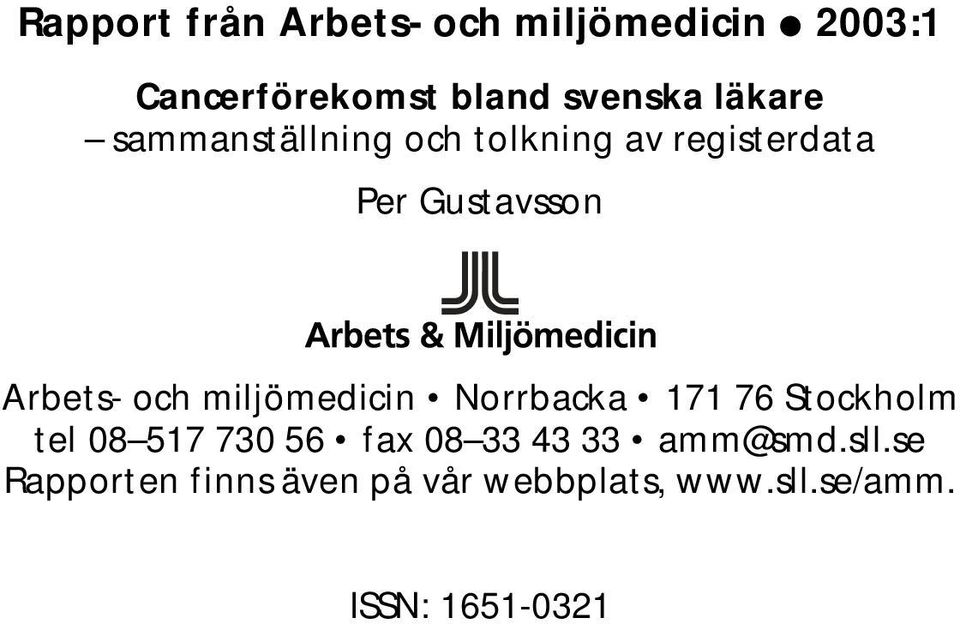 miljömedicin Norrbacka 171 76 Stockholm tel 08 517 730 56 fax 08 33 43 33