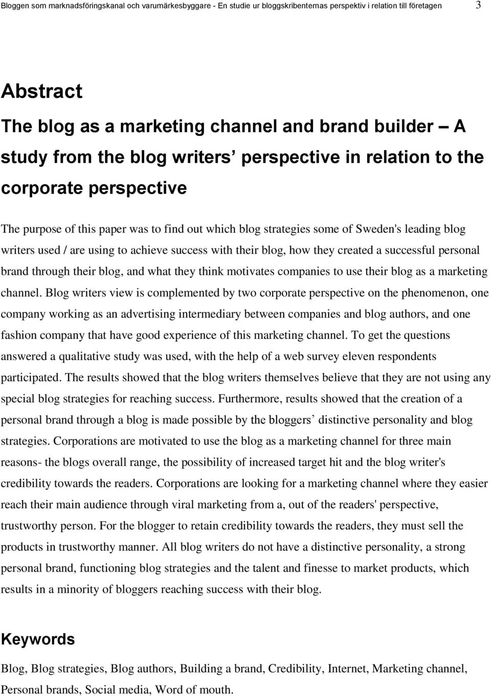 success with their blog, how they created a successful personal brand through their blog, and what they think motivates companies to use their blog as a marketing channel.