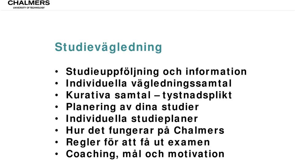 Planering av dina studier Individuella studieplaner Hur det