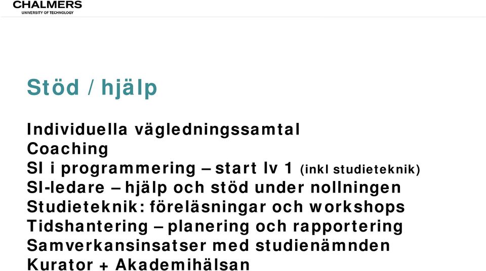 nollningen Studieteknik: föreläsningar och workshops Tidshantering