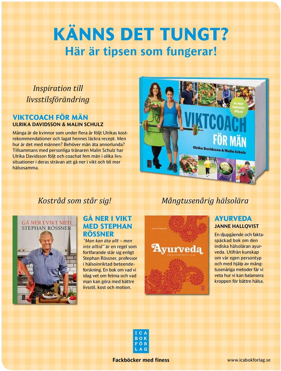 Men hur är det med männen? Behöver män äta annorlunda?