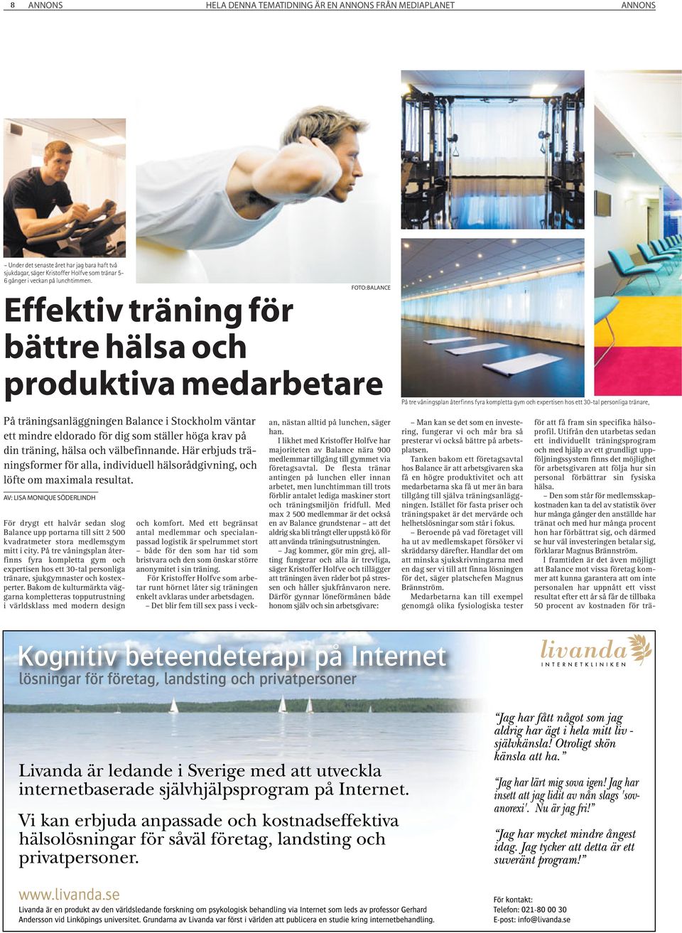 Balance i Stockholm väntar ett mindre eldorado för dig som ställer höga krav på din träning, hälsa och välbefinnande.