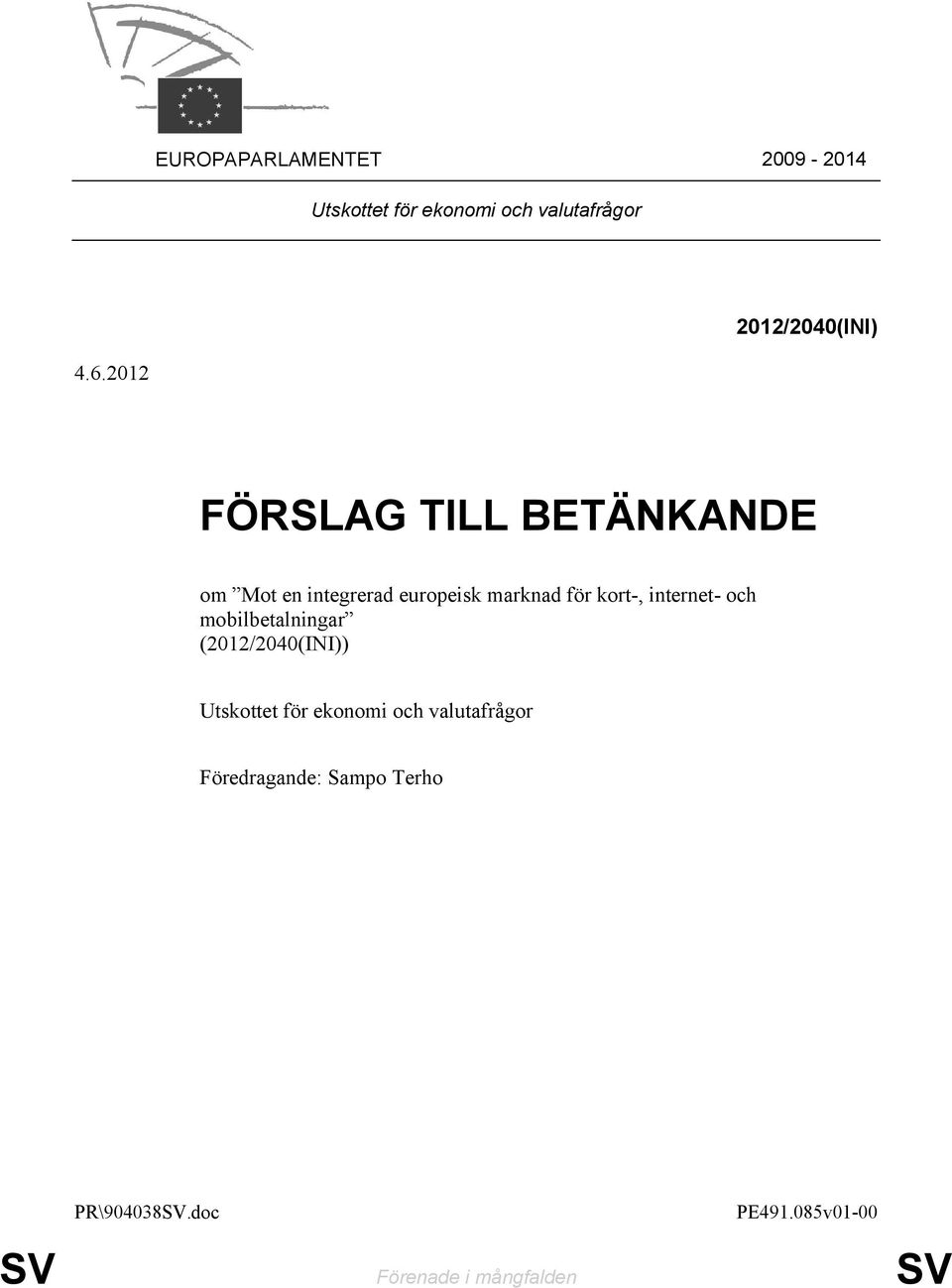 internet- och mobilbetalningar (2012/2040(INI)) Utskottet för ekonomi och