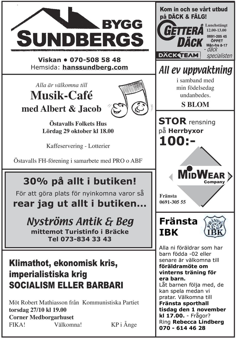 00 Kaffeservering - Lotterier - däck specialisten All ev uppvaktning i samband med min födelsedag undanbedes.