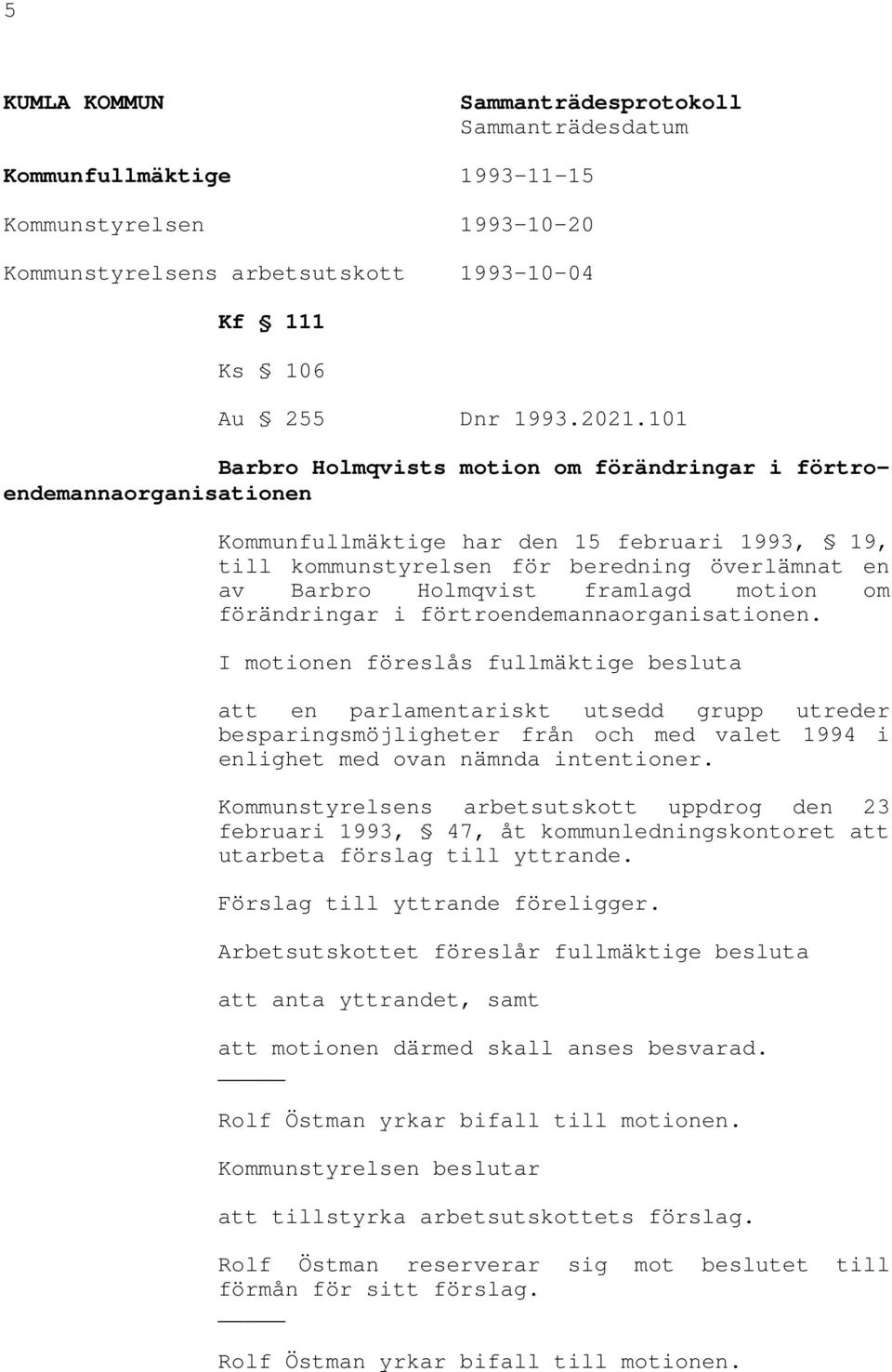 framlagd motion om förändringar i förtroendemannaorganisationen.