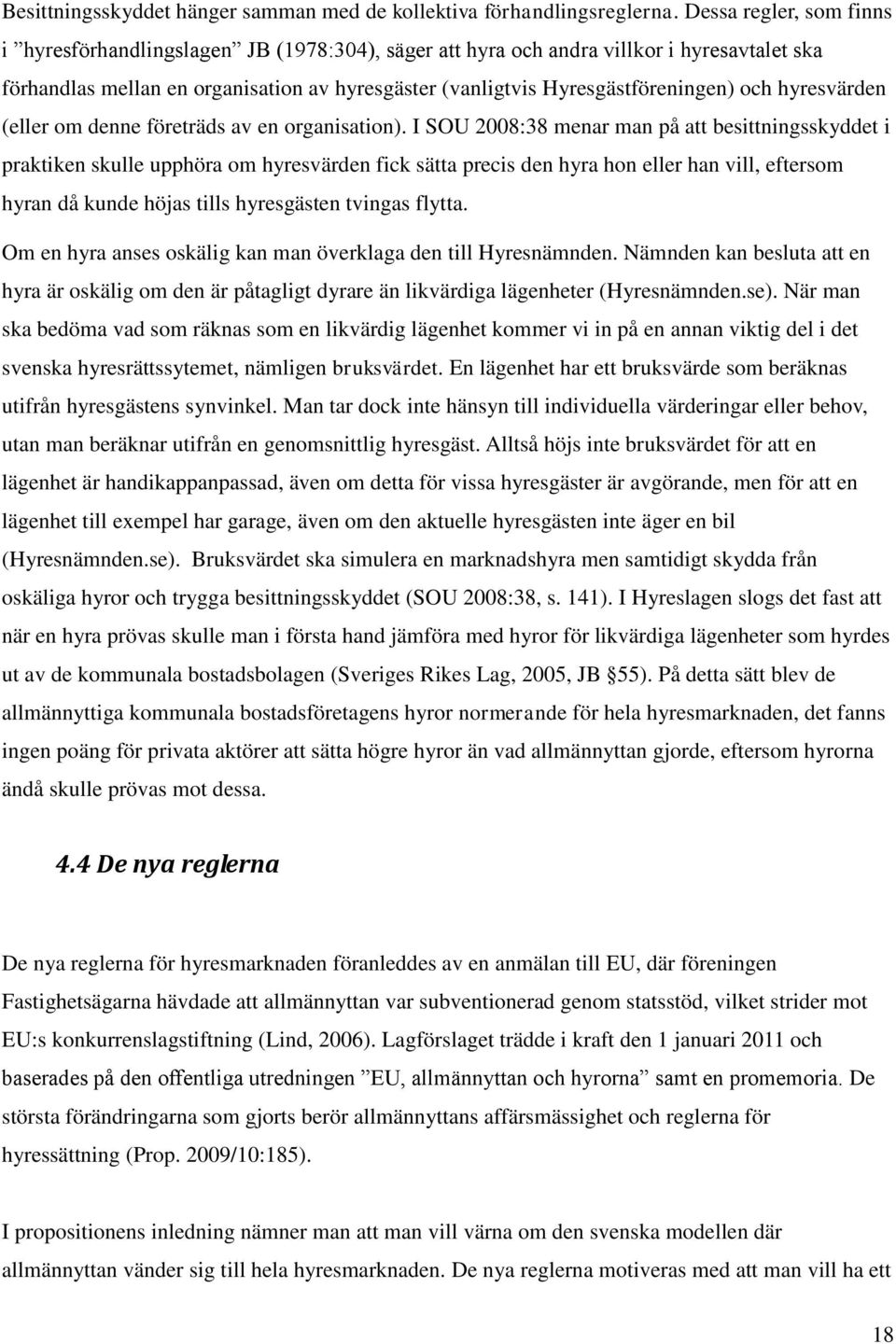 och hyresvärden (eller om denne företräds av en organisation).