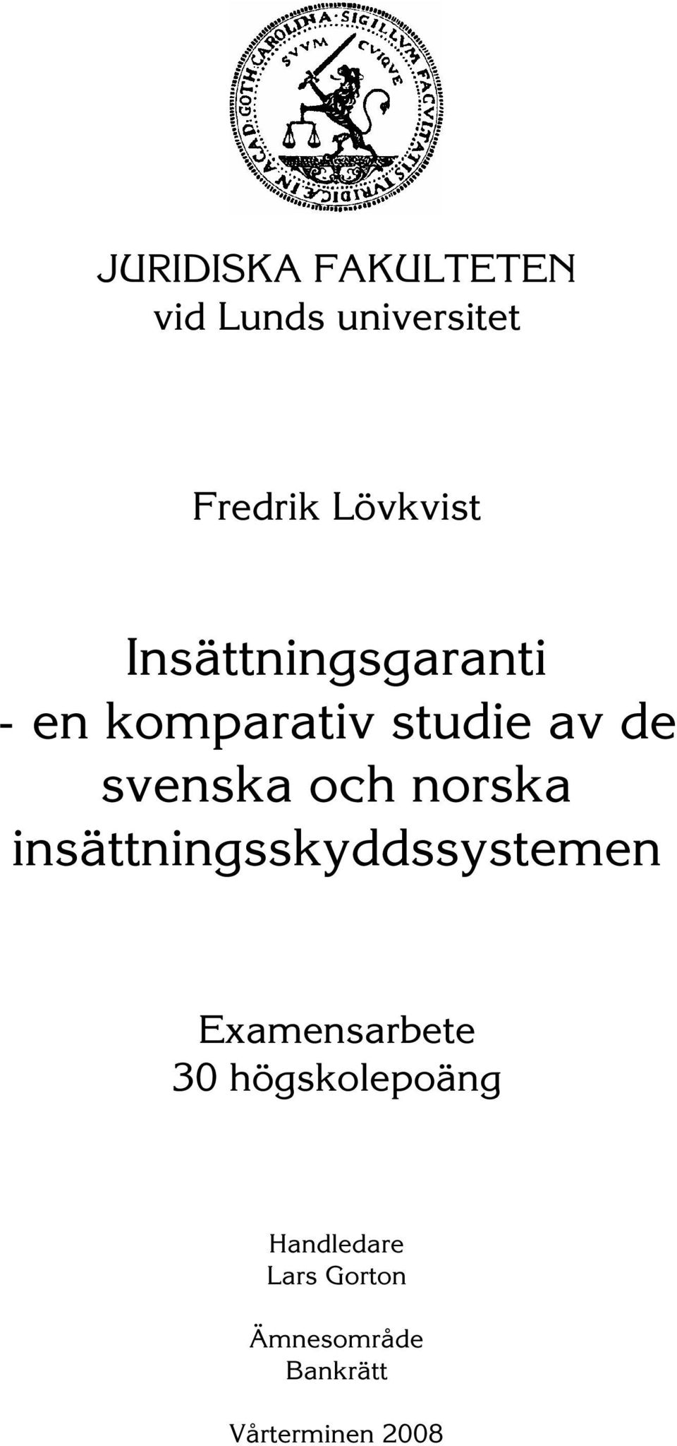 norska insättningsskyddssystemen Examensarbete 30