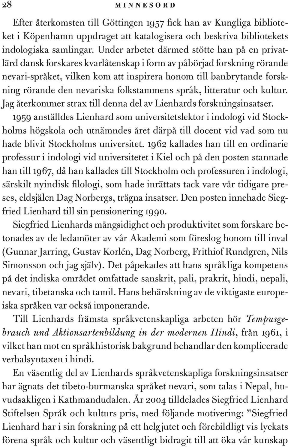 den nevariska folkstammens språk, litteratur och kultur. Jag återkommer strax till denna del av Lienhards forskningsinsatser.