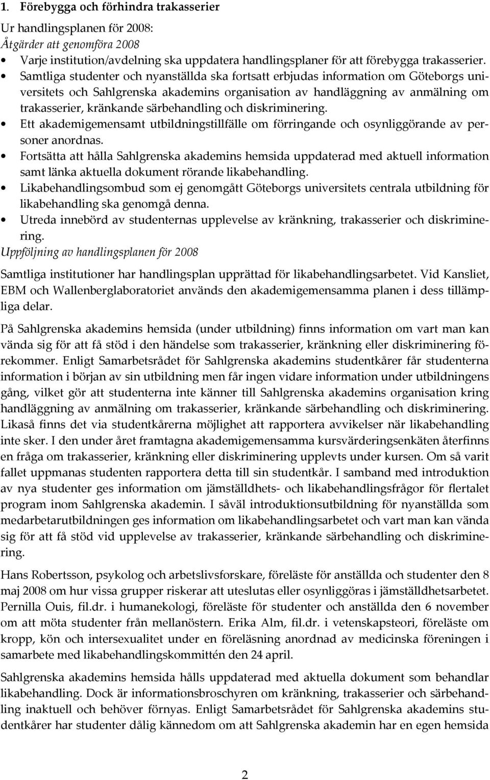 särbehandling och diskriminering. Ett akademigemensamt utbildningstillfälle om förringande och osynliggörande av personer anordnas.