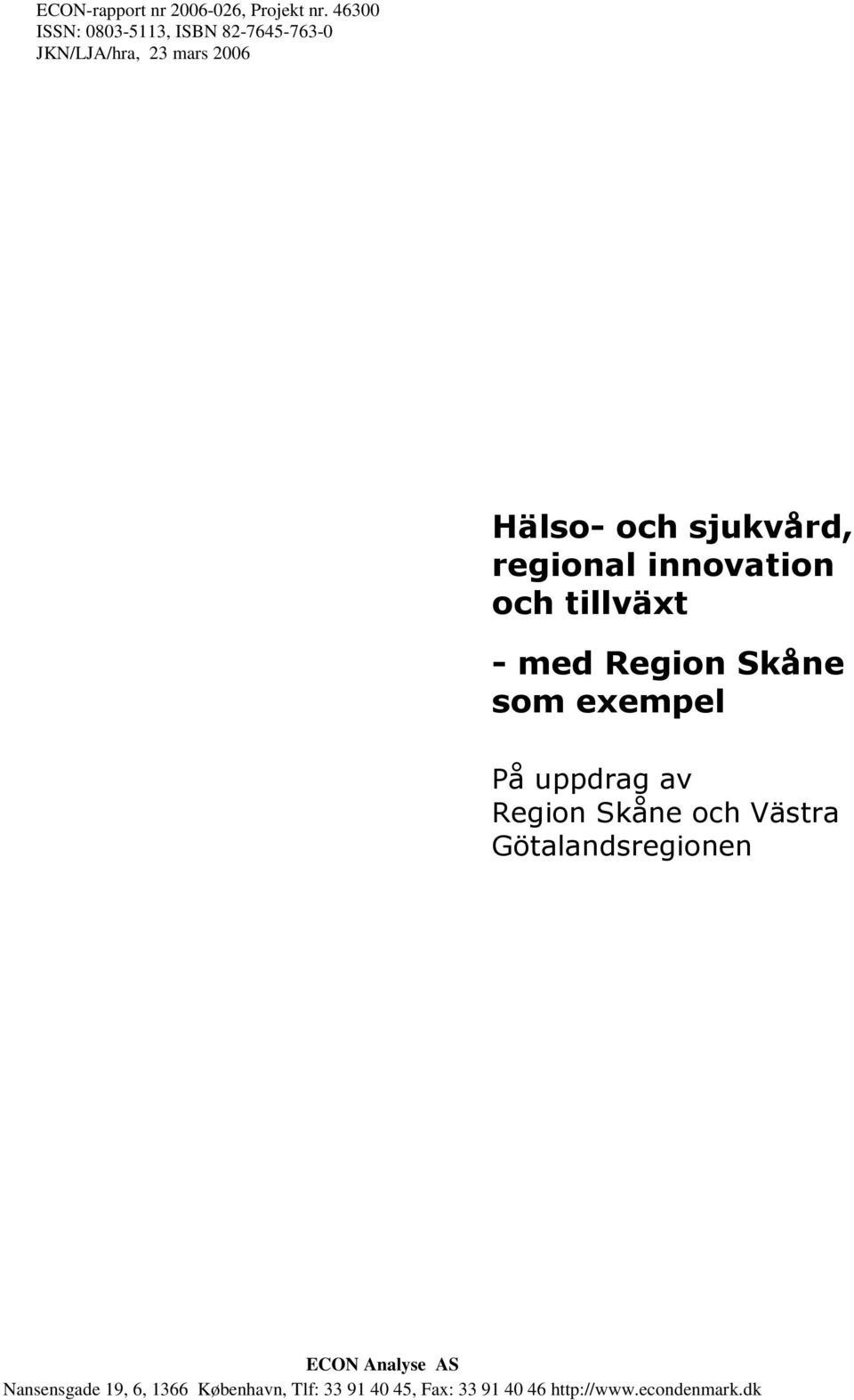 regional innovation och tillväxt - med Region Skåne som exempel På uppdrag av Region