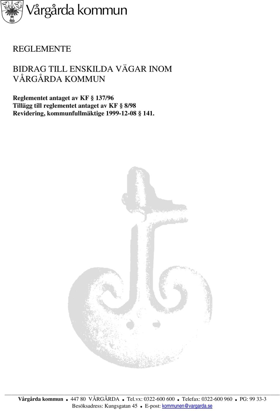 1999-12-08 141. Vårgårda kommun h 447 80 VÅRGÅRDA h Tel.