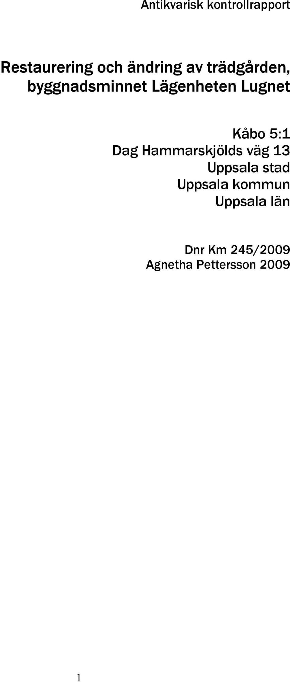 5:1 Dag Hammarskjölds väg 13 Uppsala stad Uppsala