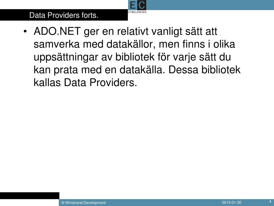 datakällor, men finns i olika uppsättningar av