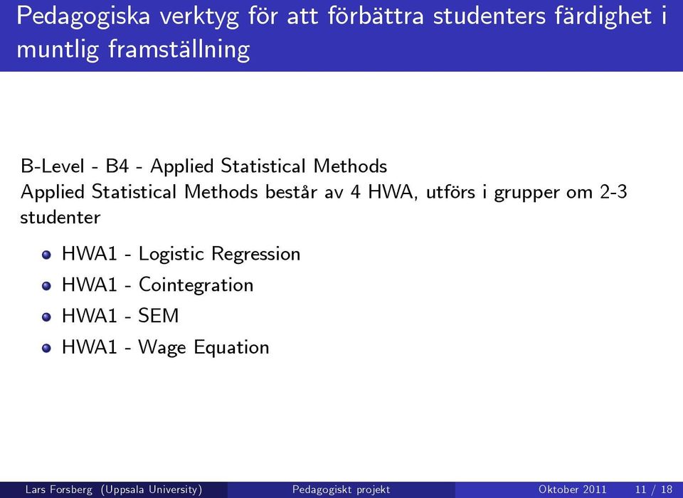 Logistic Regression HWA1 - Cointegration HWA1 - SEM HWA1 - Wage