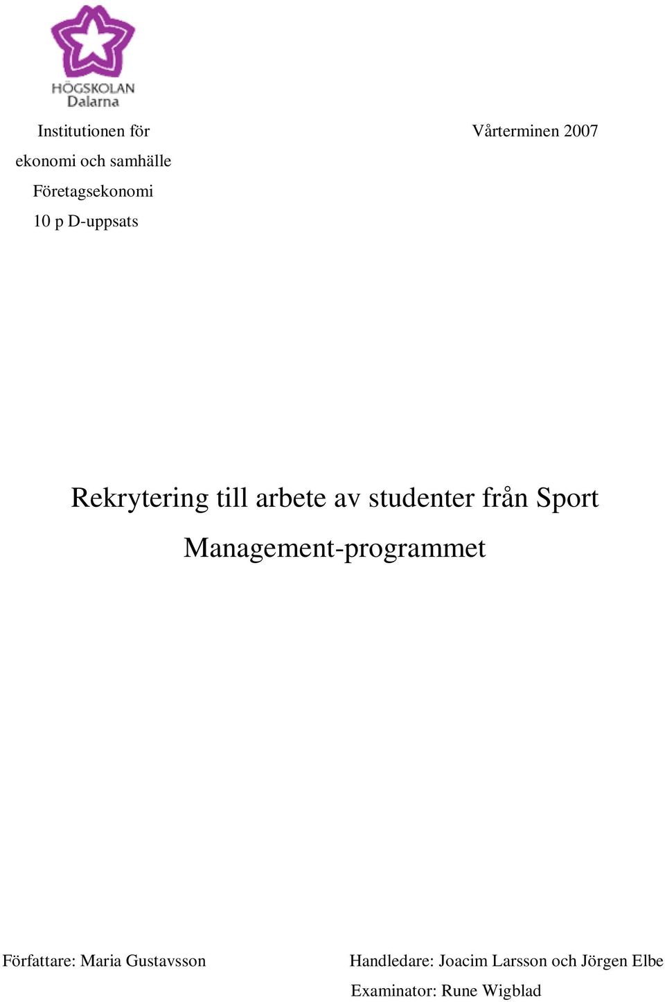 studenter från Sport Management-programmet Författare: Maria